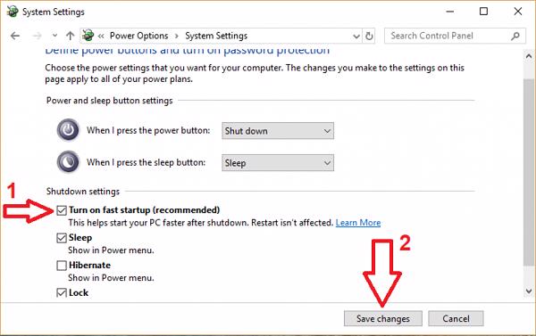 Tích chọn vào Turn on fast startup (recommended) -> Save changes