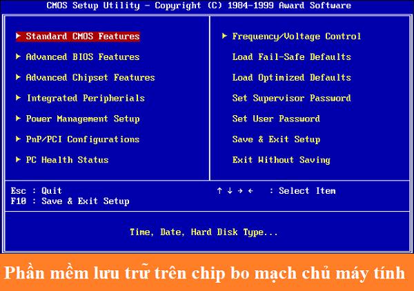 Là phần mềm được lưu trữ ở trên một chip của bo mạch chủ máy tính