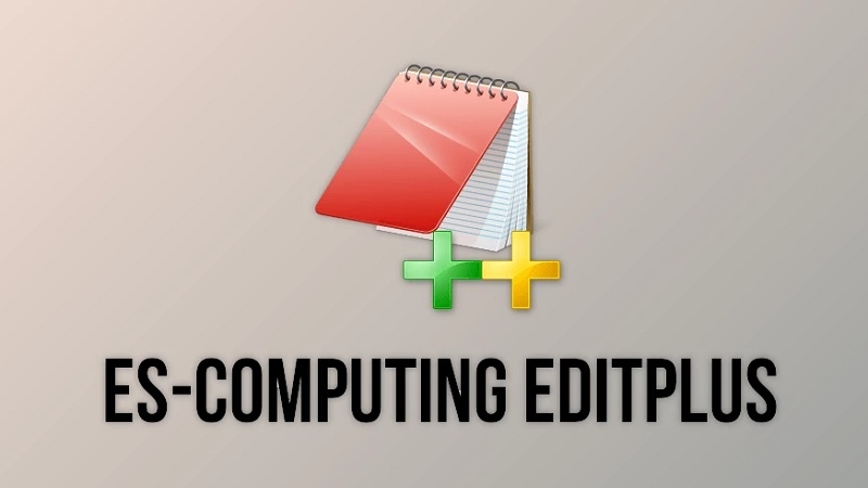EditPlus - Công cụ hỗ trợ edit code mạnh mẽ