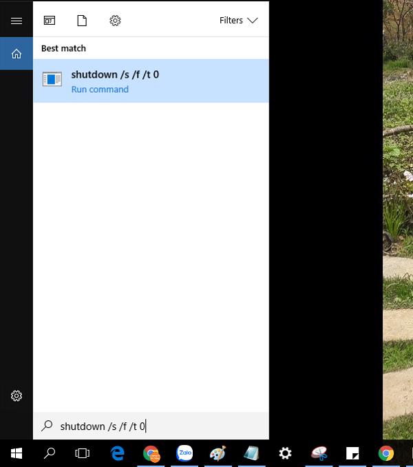 Nhấn nút menu Start -> nhập lệnh shutdown /s /f /t 0 -> nhấn vào Enter