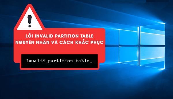 Nguyên nhân gây ra lỗi invalid partition table