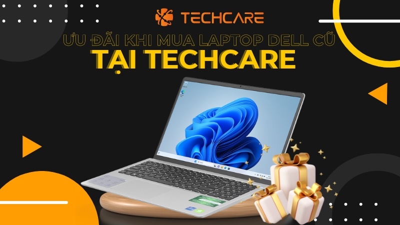Ưu đãi khi mua sản phẩm laptop Dell tại hệ thống Techcare Ưu đãi khi mua sản phẩm laptop Dell tại hệ thống Techcare