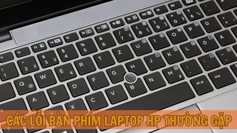 Các lỗi bàn phím laptop HP thường gặp