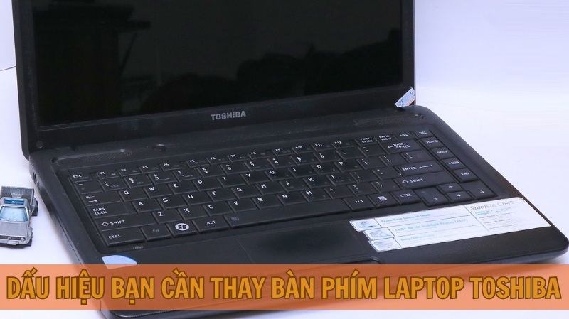 Dấu hiệu bạn cần thay bàn phím laptop Toshiba