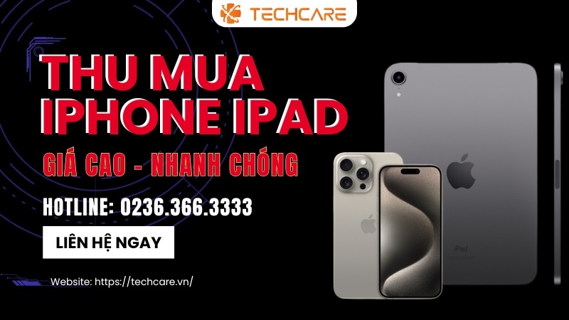Thu mua iPhone iPad Giá Cao Nhất Tại Đà Nẵng