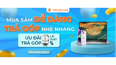 Trả Góp iPhone iPad - Lấy Ngay Sau 15p - Bao duyệt 100% Tại Techcare