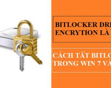 bitlocker drive encryption la gi cach tat bitlocker trong win 7 win 10