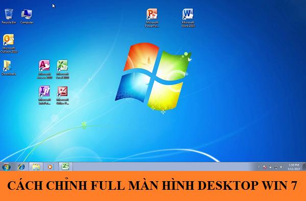 cach chinh full man hinh desktop win 7