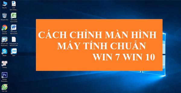 cach chinh man hinh may tinh chuan win 7 win 10