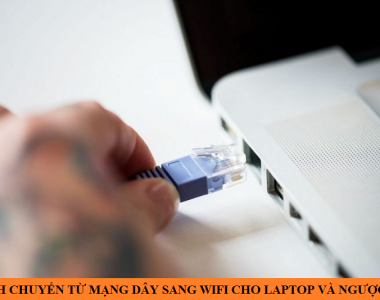 cach-chuyen-tu-mang-day-sang-wifi-cho-laptop
