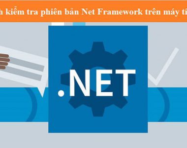 cach kiem tra phien ban net framework tren may tinh win 7 win 10