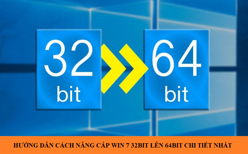cach-nang-cap-win-7-32bit-len-64bit