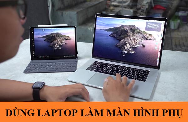 dung laptop lam man hinh phu